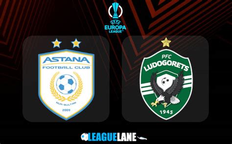 susunan pemain fc astana vs ludogorets  Ludogorets Razgrad Uefa Europa League Qualifying game, final score 2-1, from 8 August 2023 on